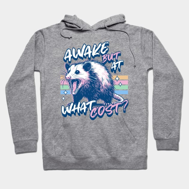 Awake but at What Cost - Always Tired Funny Opossum Lover Hoodie by OrangeMonkeyArt